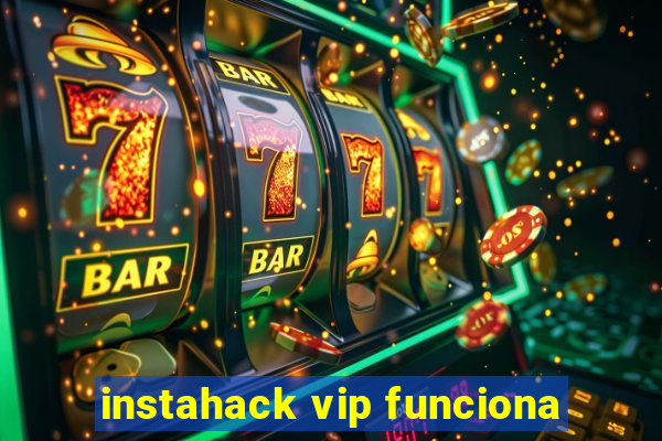 instahack vip funciona